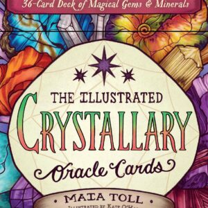 The Illustrated Crystallary Oracle Cards by Maia Toll