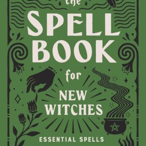 The Spell Book for New Witches