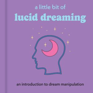 A Little Bit of Lucid Dreaming by Cyrena Lee: Hardcover